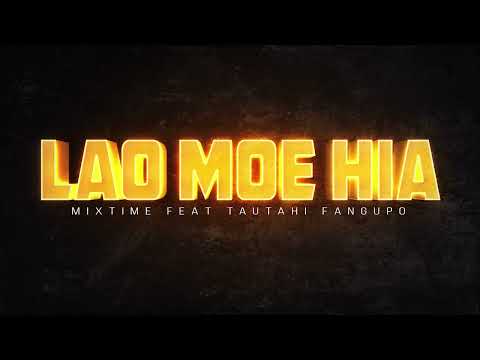 Lao Moe Hia - Mixtime ft Tautahi Fangupo ( Hiva Fakatonga) 2022