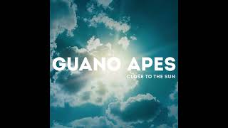 Guano Apes - Close to the Sun