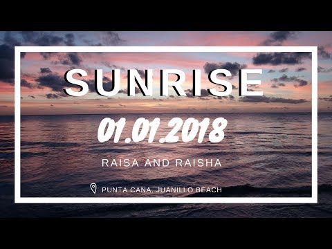 VLOG First Sunrise of 2018 - Punta Cana, Juanillo Beach