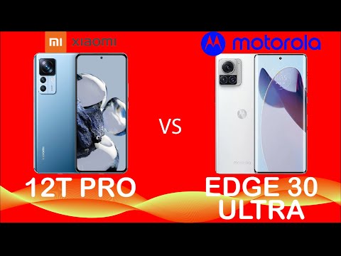 XIAOMI 12T PRO VS MOTOROLA EDGE 30 ULTRA