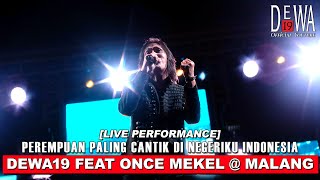 Dewa19 Feat Once Mekel - Perempuan Paling Cantik Di Negeriku Indonesia at Malang (Live Performance)