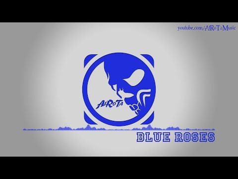 Blue Roses by Sandra Brostrom - [House Music]