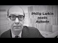 PHILIP LARKIN reads "Aubade"