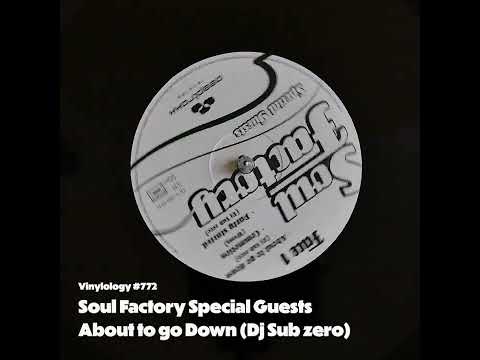 Soul Factory Special Guests - About to go Down (Dj Sub zero)