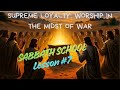 Samuel Abdías - SUPREME LOYALTY  WORSHIP IN THE MIDST OF WAR - Sabbath School Lesson #7