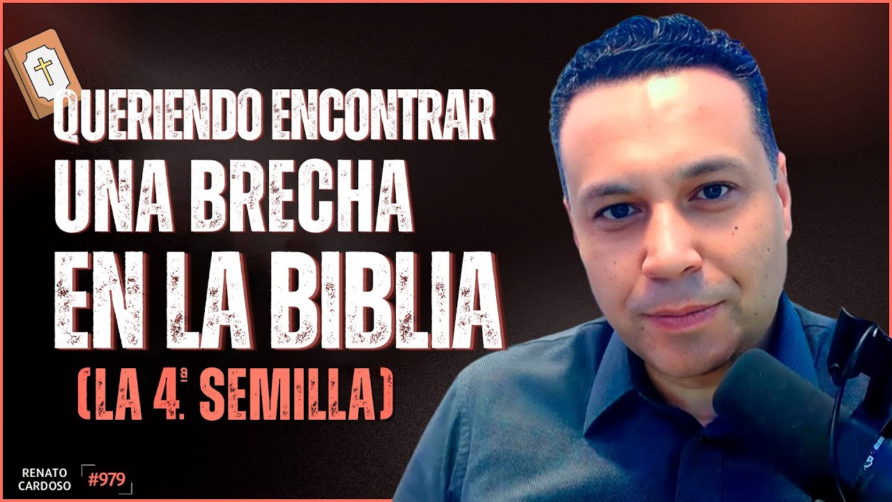 QUERIENDO ENCONTRAR UNA BRECHA EN LA BIBLIA (LA 4.ª SEMILLA)