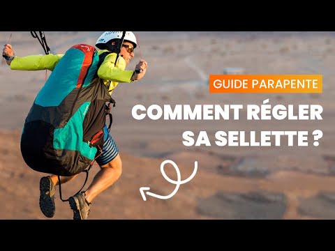 Guide parapente - Comment régler sa sellette ?