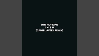 C O S M (Daniel Avery Remix)