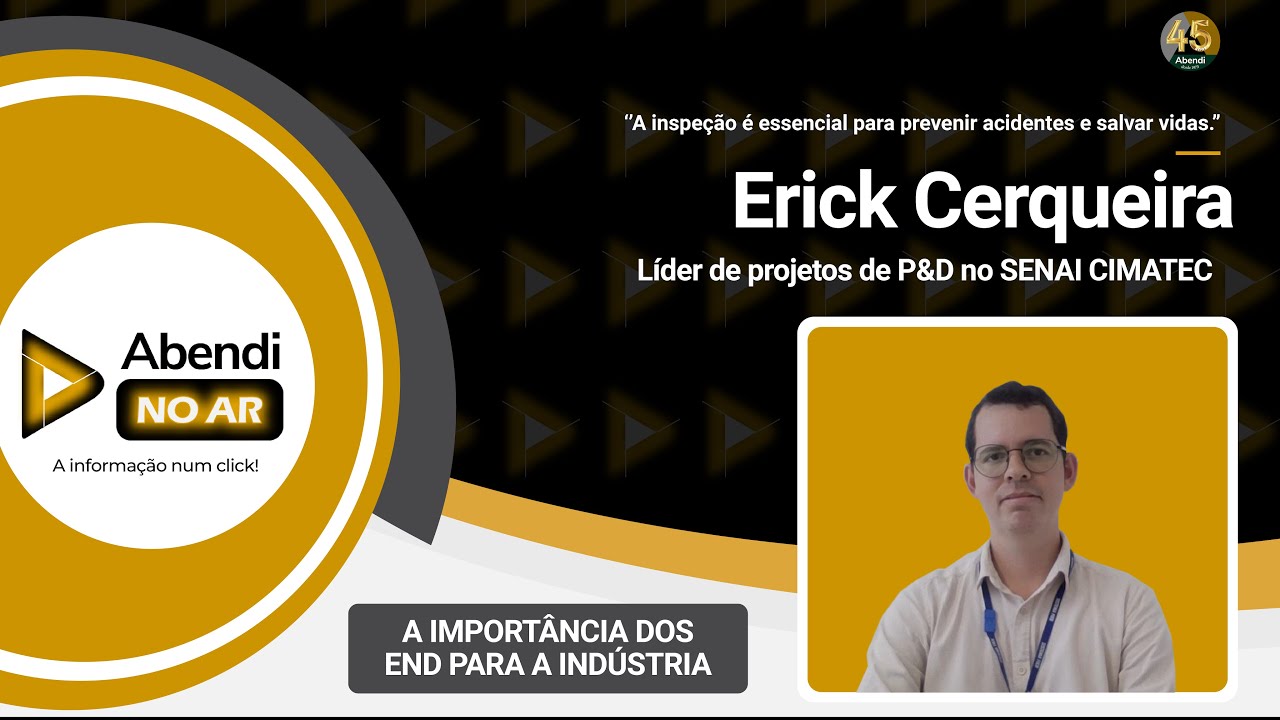WebTV Abendi no Ar | Inspeção e Integridade com Erick Cerqueira | Líder de P&D no SENAI CIMATEC