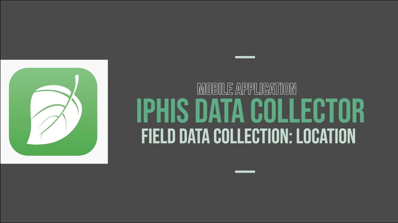 IPHIS IDC: Field Data Collection - Location