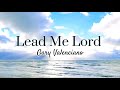 Lead Me Lord - Gary Valenciano (Lyric video)