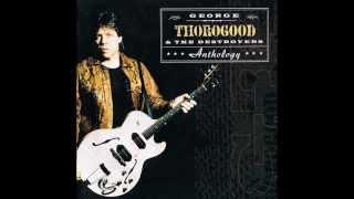 George Thorogood & The Destroyers   Night Time   Live