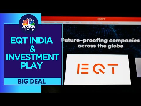 EQT, Global Private Equity Giant, Plans To Inject Additional ₹5 ...