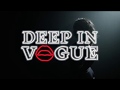 Deep In Vogue - Trailer