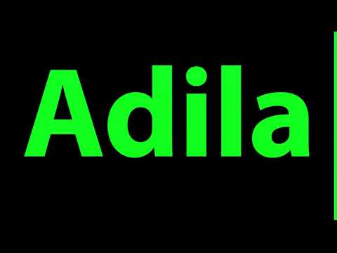How To Pronounce Adila