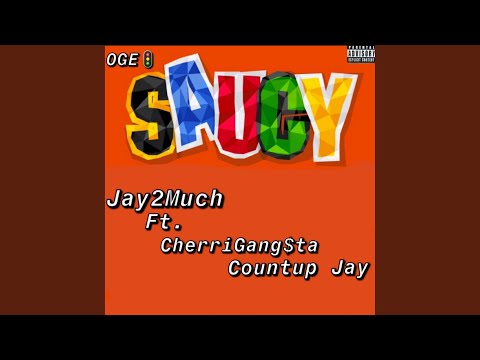 Saucy (feat. Cherrigang$ta & Countup Jay)