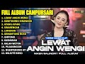 FULL ALBUM CAMPURSARI NIKEN SALINDRY LAGU TRENDING TERBARU LEWAT ANGIN WENGI KAWITANING SINAWANG