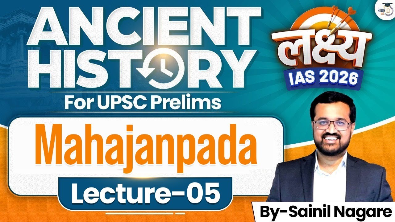 Mahajanpada | Lec 05 | Ancient History | Lakshya IAS 2026