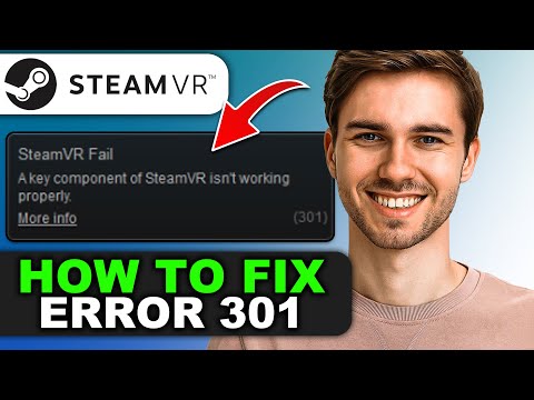 How to Solve the SteamVR Error 301 Problem