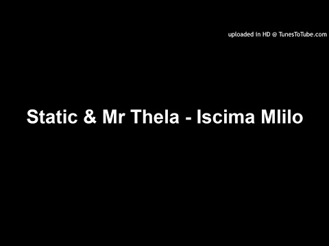Static & Mr Thela - Iscima Mlilo