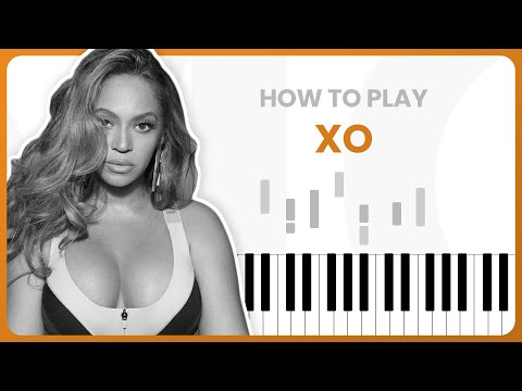 How To Play XO By Beyoncé On Piano - Piano Tutorial (Part 1)