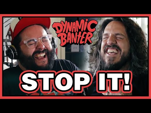 Dynamic Banter 262 - Stop It!