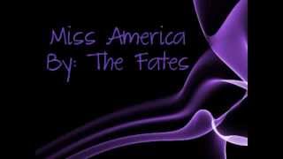 The Fates Miss America ((LYRICS))