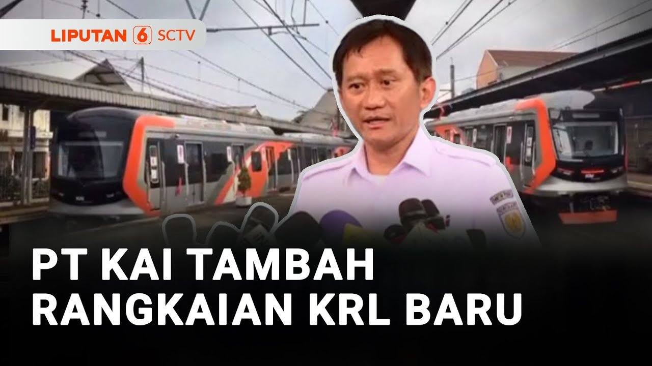 PT KAI Tambah Rangkaian KRL Baru | Liputan 6