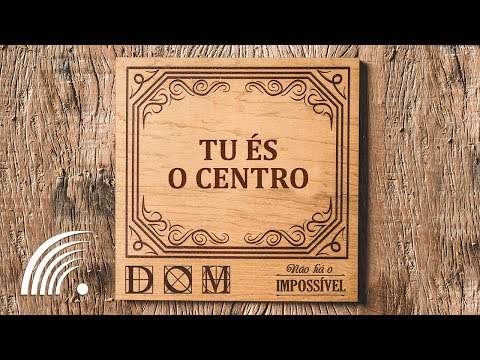 Tu És O Centro video