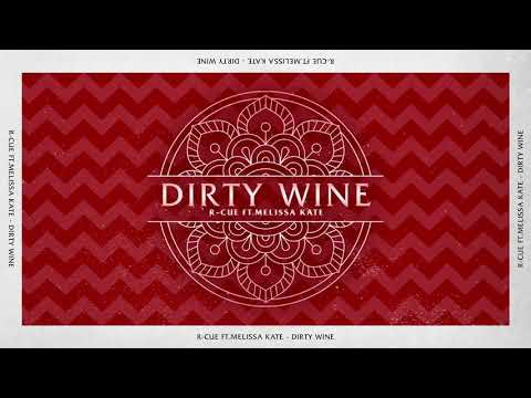 R-Cue - Dirty Wine (Feat. Melissa Kate) [Cover Art Video]