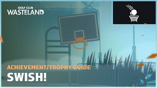 Swish! - Achievement/Trophy Guide - Golf Club: Wasteland
