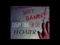 Every Time I Die - Floater Lyric Video