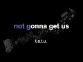 T A T U Not Gonna Get Us Lyrics Paroles Letra