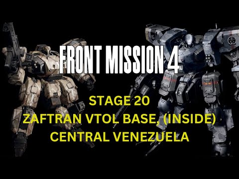 Front Mission 4 - Stage 20 Zaftran VTOL Base, (Inside) Central Venezuela