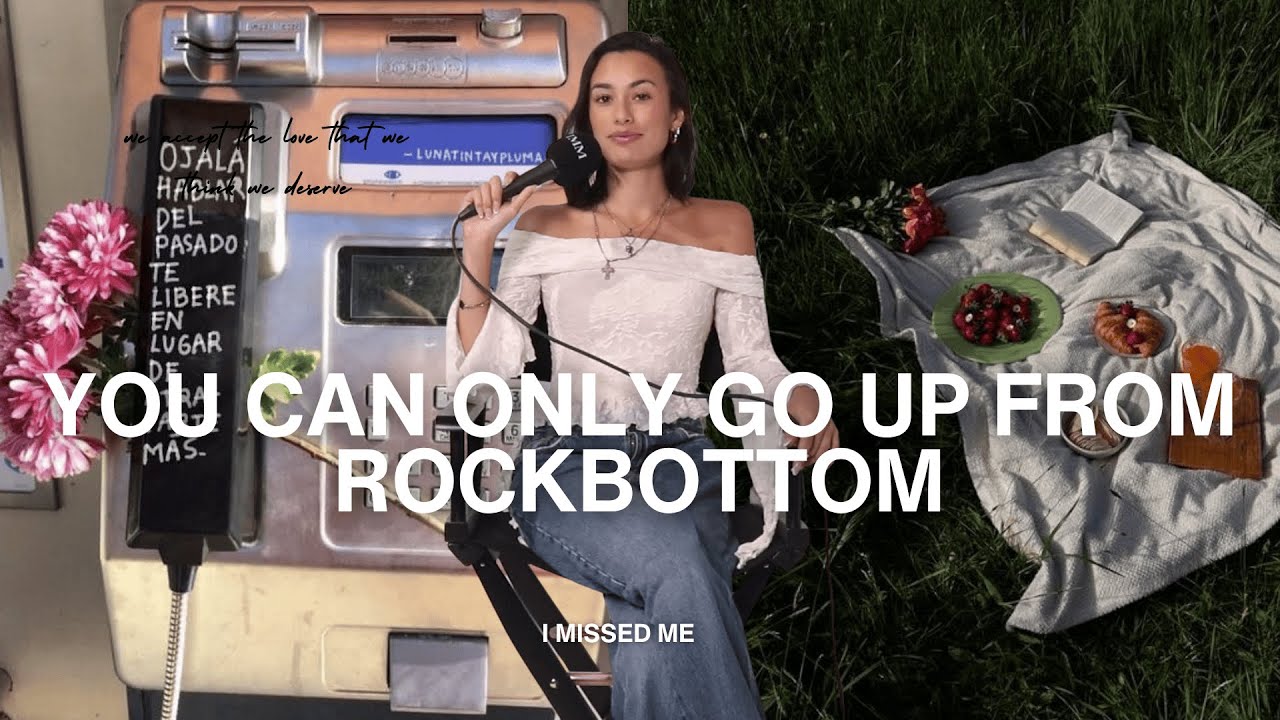YOU CAN ONLY GO UP FROM ROCK BOTTOM