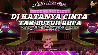 Download lagu DJ KATANYA CINTA TAK BUTUH RUPA II NYATANYA SEMUA ITU DUSTA TIKTOK TERBARU mp3