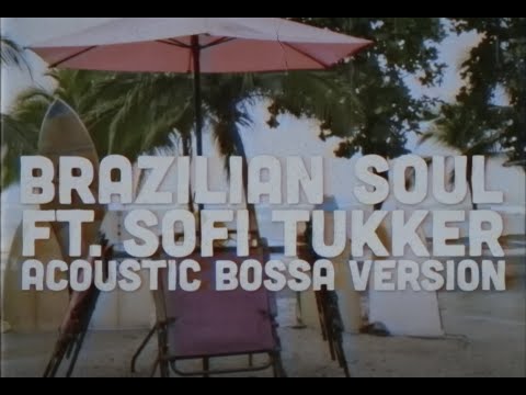 The Knocks - Brazilian Soul (feat. Sofi Tukker) [Acoustic Bossa Version]