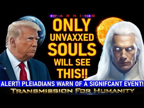 "UNIVERSAL ALERT" Pleiadians Warn of a SIGNIFICANT EVENT That Will Effect Everyone Earth! Changes 26