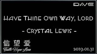 Have Thine Own Way, Lord - Crystal Lewis (HQ _ Audio Test _ HiFi _ Audiophile)