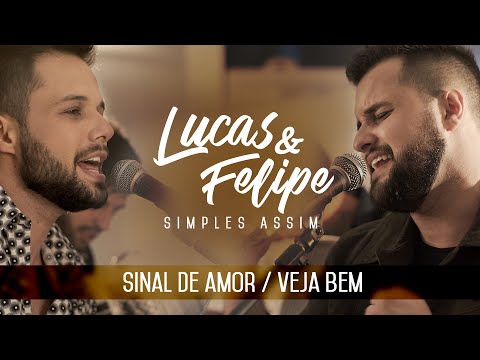 Lucas & Felipe - Sinal de Amor / Veja Bem (Simples Assim)