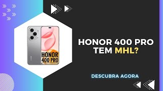 🔴 O HONOR 400 PRO TEM MHL? (ESPELHAR VIA CABO HDMI)
