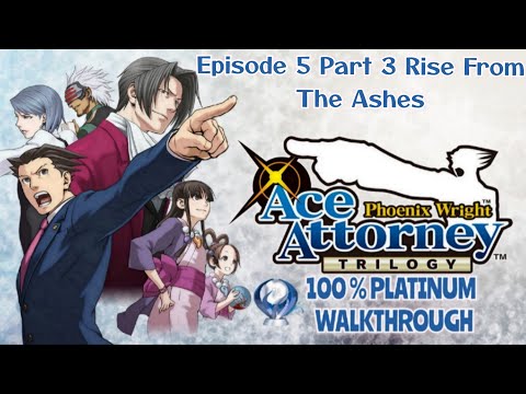 Phoenix Wright: Ace Attorney Trilogy 100% Platinum Trophy Walkthrough EP5 Part3 Rise from The Ashes