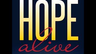 Hope Alive #1 - Disillusioned and Bitter