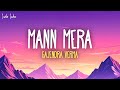 Gajendra Verma - Mann Mera (Lyrics) | Original Version