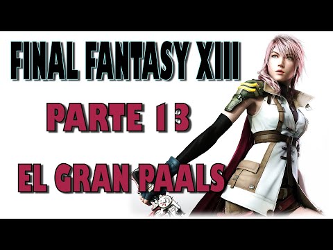 Guia al 100% de Final Fantasy XIII - 13 - El Gran Paals