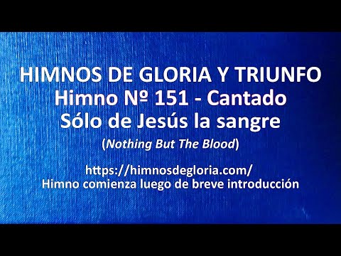Himnos de Gloria Nº 151 - Sólo de Jesús la sangre