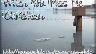 When you miss me - Chrishan
