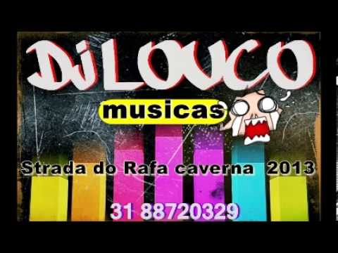 Strada do Rafa Caverna  2013   prodiction dj louco 31 88720329