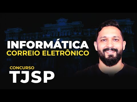 INFORMÁTICA PARA TJSP: CORREIO ELETRÔNICO