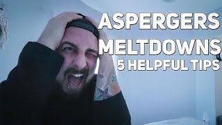 ASPERGERS MELTDOWNS: 5 Tips  YOU Need!